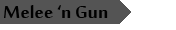 Melee 'n Gun